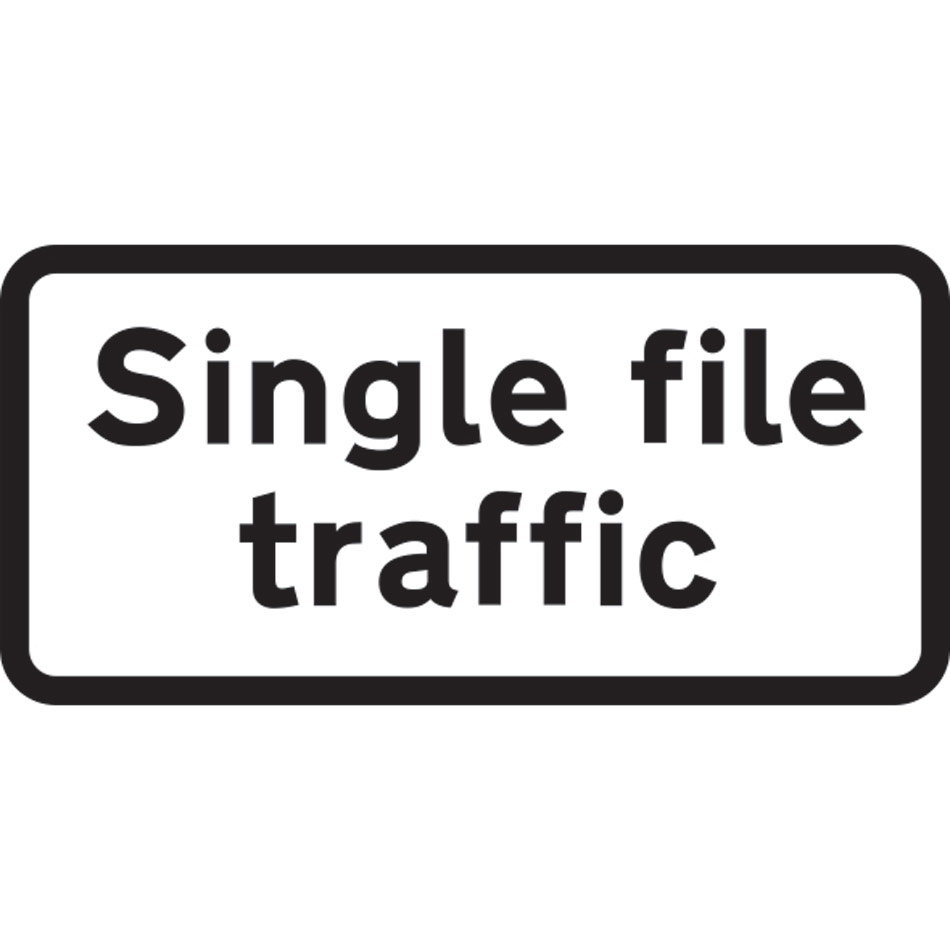 593 x 288mm Dibond 'Single file traffic' Road Sign (with channel)