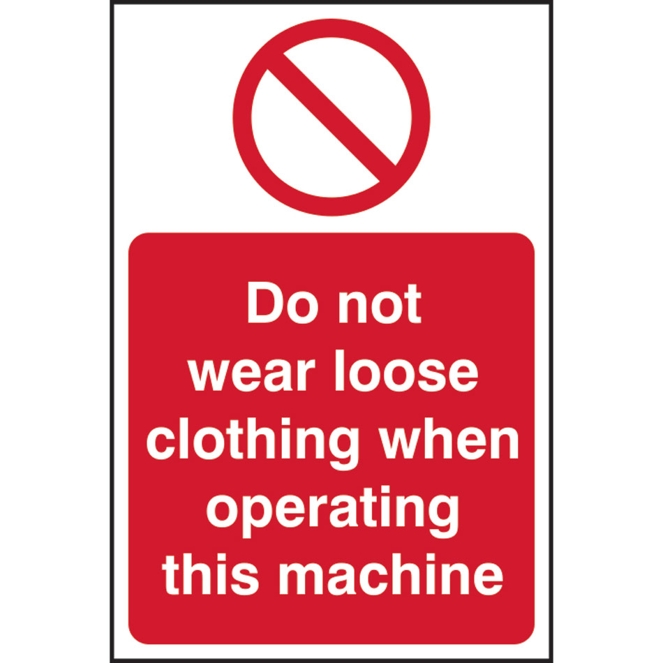 Do not wear loose clothing when operating this machine - SAV (400 x 600mm)