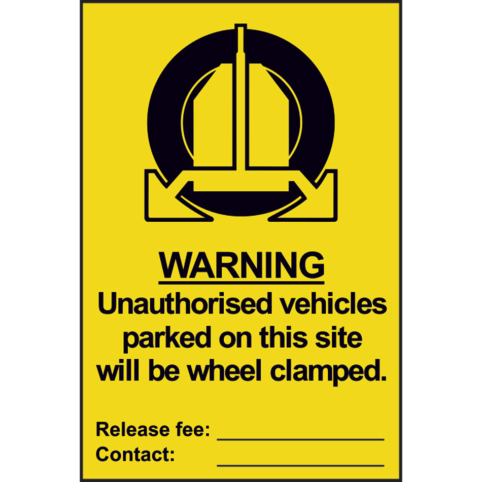 Unauthorised vehicles parked on this site will be wheel clamped - PVC (200 x 300mm)